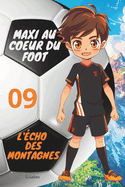 L'?cho des montagnes: Maxi Au Coeur Du Foot (?dition Bilingue Fran?ais-Anglais)