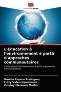 L'?ducation ? l'environnement ? partir d'approches communautaires