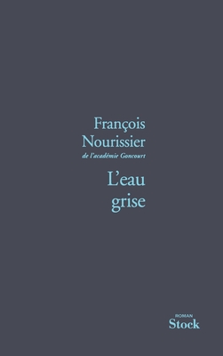 L Eau Grise - Nourissier-F