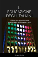 L' Educazione Degli Italiani: Ricerca di saggi gentiliani a cura e presentazione di Girolamo Vanni Fiocca