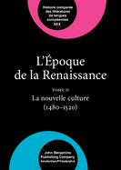 L' Epoque de la Renaissance (1400-1600): Tome II: La Nouvelle Culture (1480-1520)