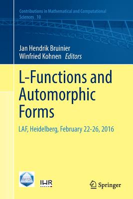 L-Functions and Automorphic Forms: LAF, Heidelberg, February 22-26, 2016 - Bruinier, Jan Hendrik (Editor), and Kohnen, Winfried (Editor)