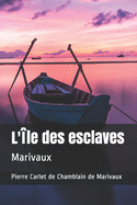 L'?le des esclaves: Marivaux