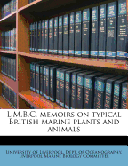 L.M.B.C. Memoirs on Typical British Marine Plants and Animals