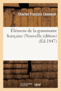 ?l?mens de la Grammaire Fran?aise (Nouvelle ?dition)