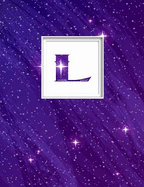 L: Monogram Initial L Universe Background and a Lot of Stars Notebook for the Woman, Kids, Children, Girl, Boy 8.5x11