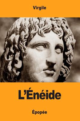 L'?n?ide - Deguerle, Jean-Nicolas-Marie (Translated by), and Virgile