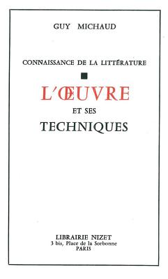 L' Oeuvre Et Ses Techniques - Michaud, Guy