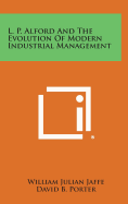 L. P. Alford and the Evolution of Modern Industrial Management