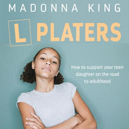 L Platers: How to support your teen daughter on the road to adulthood