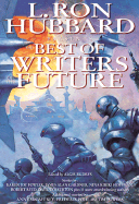 L. Ron Hubbard Presents the Best of Writers of the Future: Top Stories from the L. Ron Hubbard Presents Writers of the Future Anthologies - Hubbard, L. Ron, and Budrys, Algis (Editor)