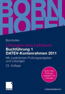 L Sungen Zum Lehrbuch Buchf Hrung 1 Datev-Kontenrahmen 2011: Mit Zus Tzlichen PR Fungsaufgaben Und L Sungen - Bornhofen, Manfred, and Bornhofen, Martin, and Meyer, Lothar (Contributions by)