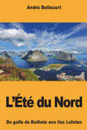 L'?t? Du Nord: Du Golfe de Bothnie Aux ?les Lofoten