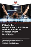 L'?tude des temp?raments musicaux chez les ?l?ves de l'enseignement secondaire