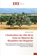 L'?valuation du r?le de la mise en R?serve de Biosph?re de l'Arganier