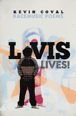 L-vis Lives!: Racemusic Poems - Smith, Patricia, RSM, OSF (Introduction by), and Coval, Kevin