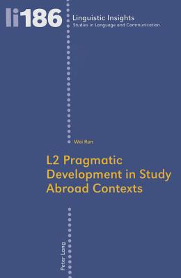 L2 Pragmatic Development in Study Abroad Contexts - Ren, Wei