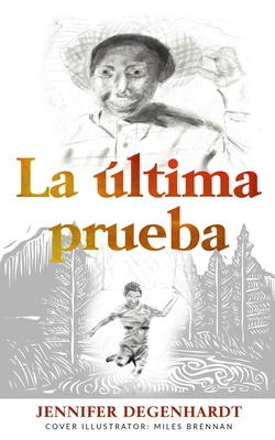 La ltima prueba - Andr?s, Ana (Editor), and Quintero, A C (Editor), and Brennan, Miles (Illustrator)