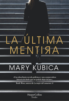 La ltima Mentira (Every Last Lie - Spanish Edition) - Kubica, Mary
