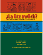 La tz Awch?: Introduction to Kaqchikel Maya Language