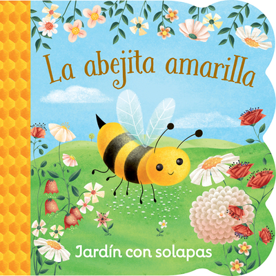 La Abejita Amarilla / Little Yellow Bee (Spanish Edition) - Swift, Ginger, and Longhi, Katya (Illustrator), and Cottage Door Press (Editor)
