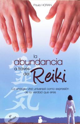 La Abundancia a Traves del Reiki - Horan, Paula, Dr., Ph.D.