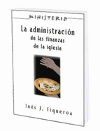 La Administracion de Las Finanzas de La Iglesia: Ministerio Series Aeth: The Finance Administration of the Church