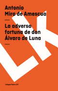La Adversa Fortuna de Don Alvaro de Luna