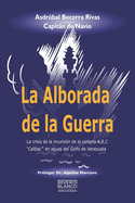La alborada de la Guerra: La crisis de la incursi?n de la corbeta A.R.C. CALDAS en aguas del Golfo de Venezuela