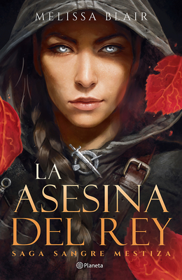 La Asesina del Rey / A Broken Blade - Blair, Melissa