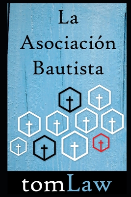 La Asociaci?n Bautista - Law, Tom