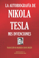 La Autobiograf?a de Nikola Tesla: MIS Invenciones