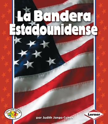 La Bandera Estadounidense (the American Flag) - Jango-Cohen, Judith