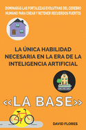 La Base: La nica habilidad necesaria en la era de la inteligencia artificial