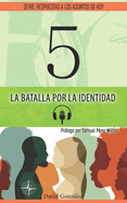 La Batalla por la Identidad