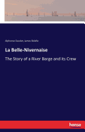 La Belle-Nivernaise: The Story of a River Barge and its Crew