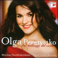 La Bellezza del Canto - Olga Peretyatko (soprano); Munich Radio Orchestra; Miguel Angel Gomez Martinez (conductor)