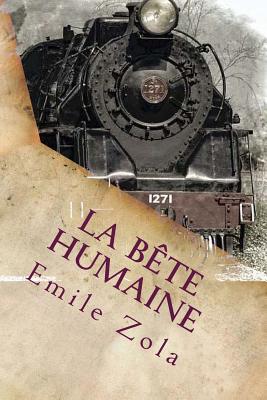 La Bete humaine - Zola, Emile