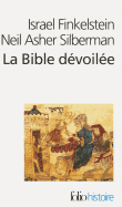 La Bible Devoilee: Les Novuelles Revelations De L'Archeologie