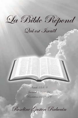 La Bible Repond: Qui est Israel - Gaston Rabouin, Roseline