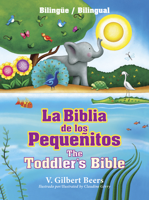 La Biblia de Los Pequeitos / The Toddler's Bible (Bilinge / Bilingual) - Beers, V Gilbert