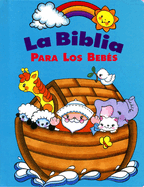 La Biblia Para Los Bebes (Baby Bible Storybook - Spanish)