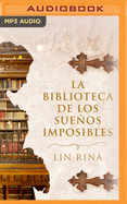 La Biblioteca de Los Sueos Imposibles (Narraci?n En Castellano)