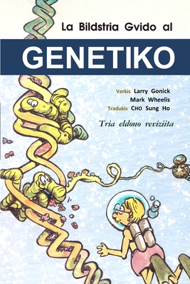 La Bildstria Gvido al Genetiko - Gonick, Larry (Illustrator), and Wheelis, Mark (Text by), and Sung Ho, Cho (Translated by)