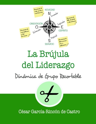 La brjula del liderazgo - Garc?a-Rinc?n de Castro, C?sar