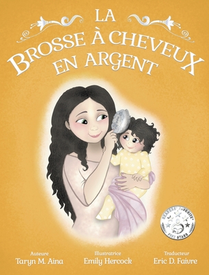 La Brosse  Cheveux En Argent - Aina, Taryn M, and Faivre, Eric (Translated by)