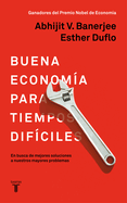 La Buena Econom?a Para Tiempos Dif?ciles / Good Economics for Hard Times
