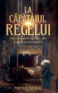 La c p tiul regelui