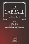 La Cabbale: Tradition Secrte de l'Occident par PAPUS - Dr. Grard Encausse - dition de 1903