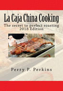 La Caja China Cooking: The secret to perfect roasting